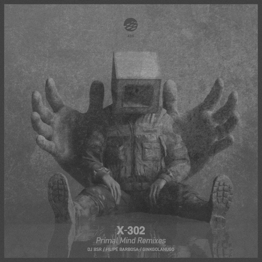 image cover: Primal Mind Remixes by X-302 on Elektrax Recordings