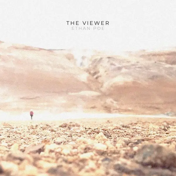 image cover: The Viewer by Ethan Poe on Not On Label