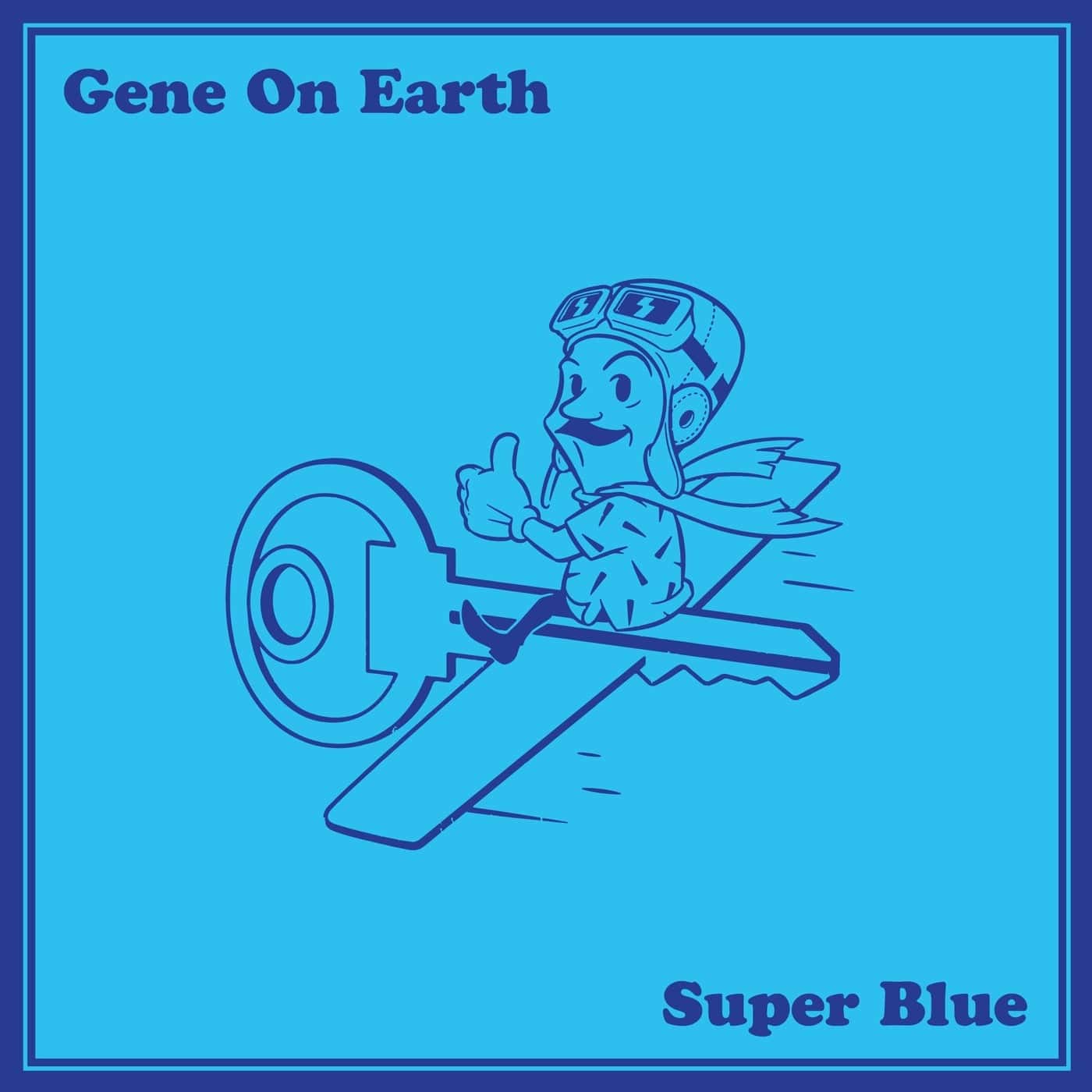 Release Cover: Gene On Earth - Super Blue on Electrobuzz