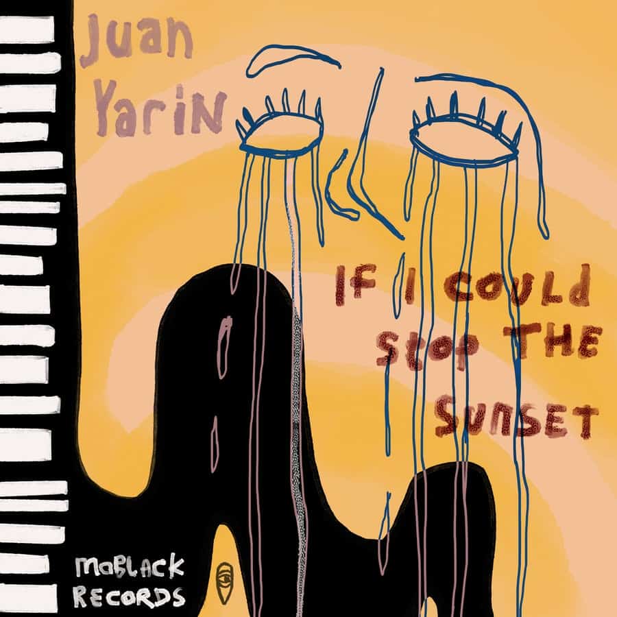 Release Cover: Juan Yarin - If I Could Stop The Sunset on Electrobuzz