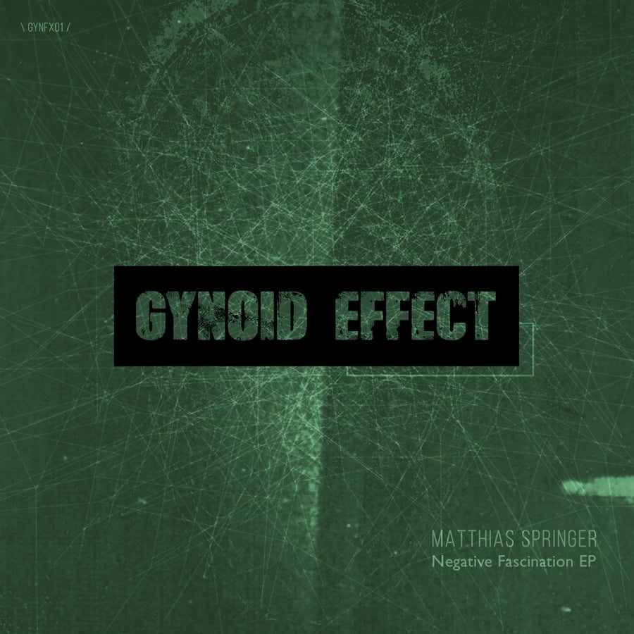 image cover: Negative Fascination EP by Matthias Springer on Gynoid Audio