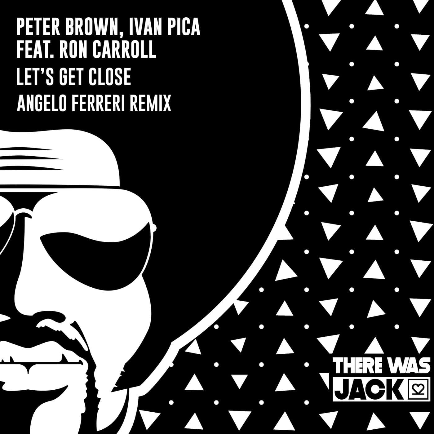 Release Cover: Ron Carroll, Peter Brown, Ivan Pica - Let's Get Close (Angelo Ferreri Extended Remix) on Electrobuzz