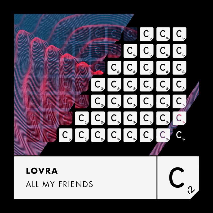 Release Cover: LOVRA - All My Friends on Electrobuzz