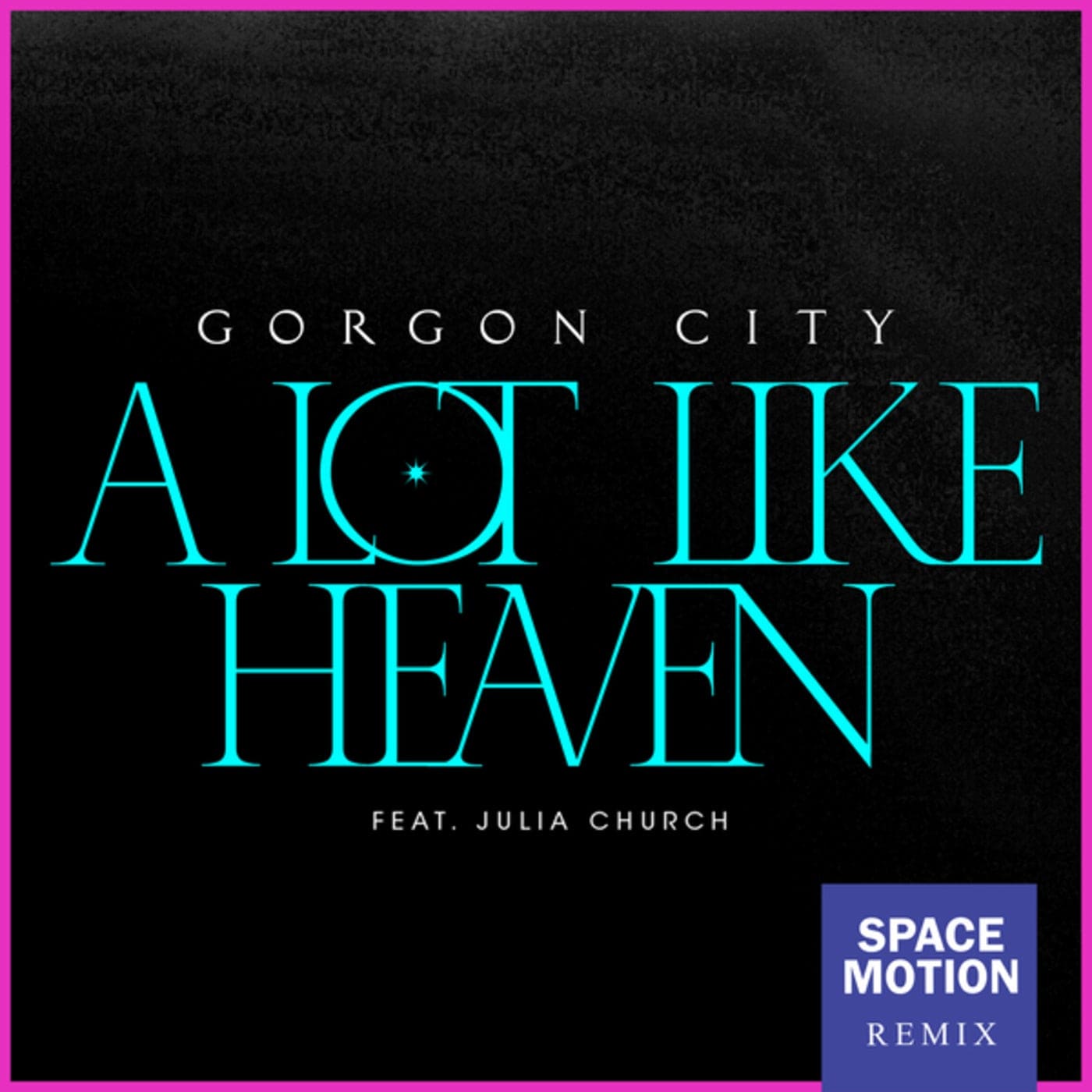 image cover: A Lot Like Heaven (Space Motion Extended Mix) by Gorgon City, Julia Church on Positiva