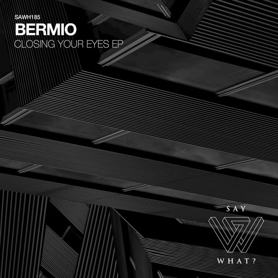 image cover: Closing Your Eyes by Bermio on Say What?