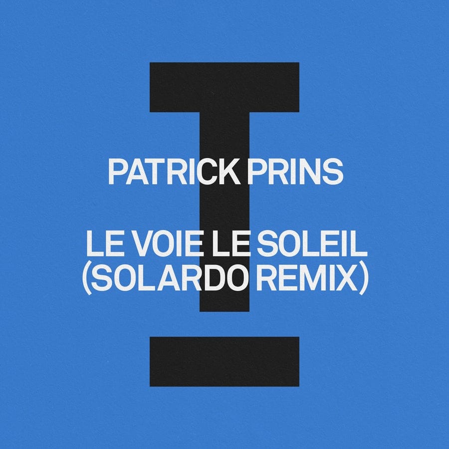 Release Cover: Patrick Prins - Le Voie Le Soleil (Solardo Remix) on Electrobuzz