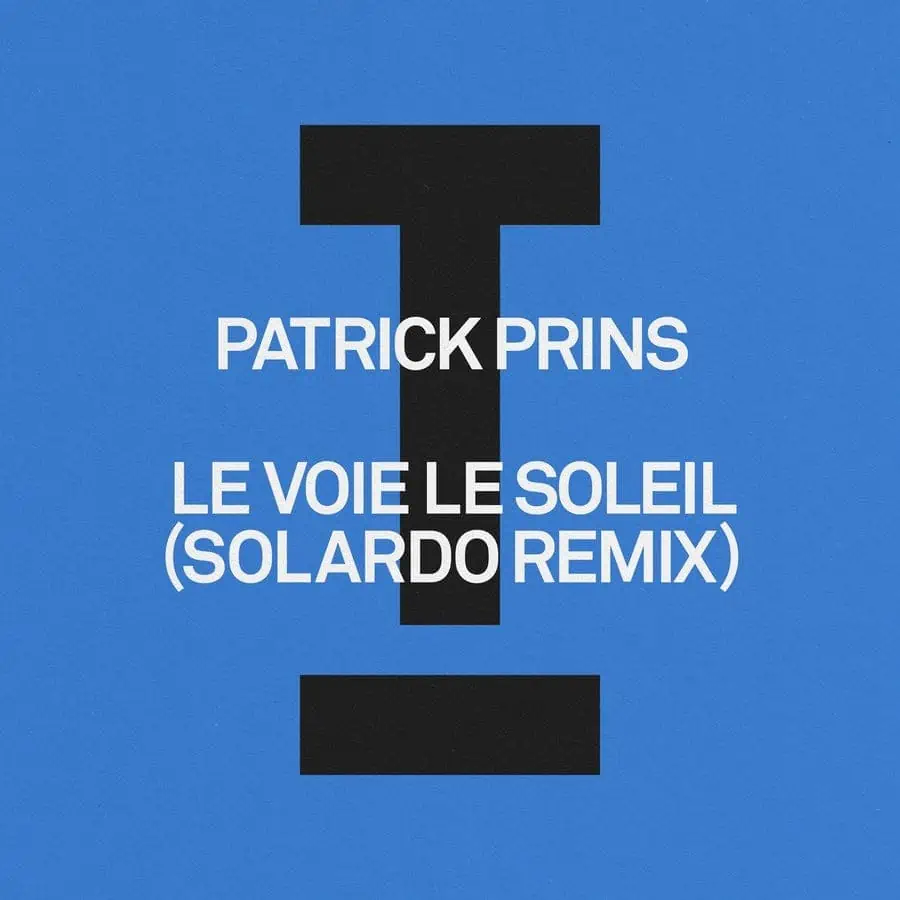 image cover: Le Voie Le Soleil (Solardo Remix) by Patrick Prins on Toolroom