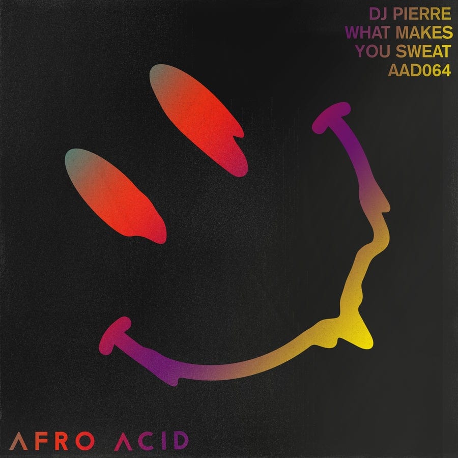 image cover: What Makes You Sweat by DJ Pierre on Afro Acid Digital