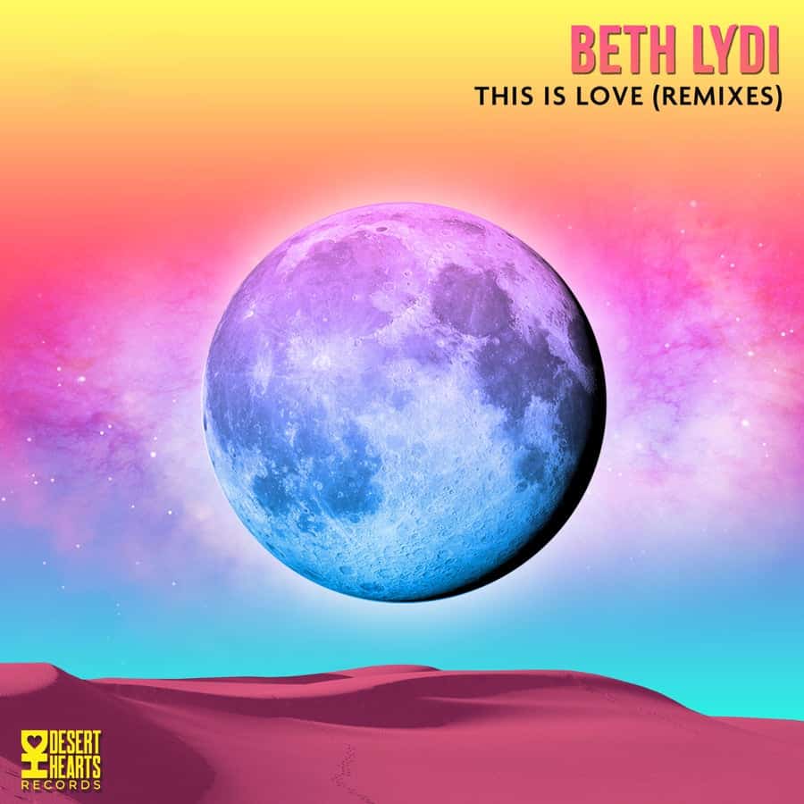 image cover: Beth Lydi - This Is Love Remixes on Desert Hearts Records