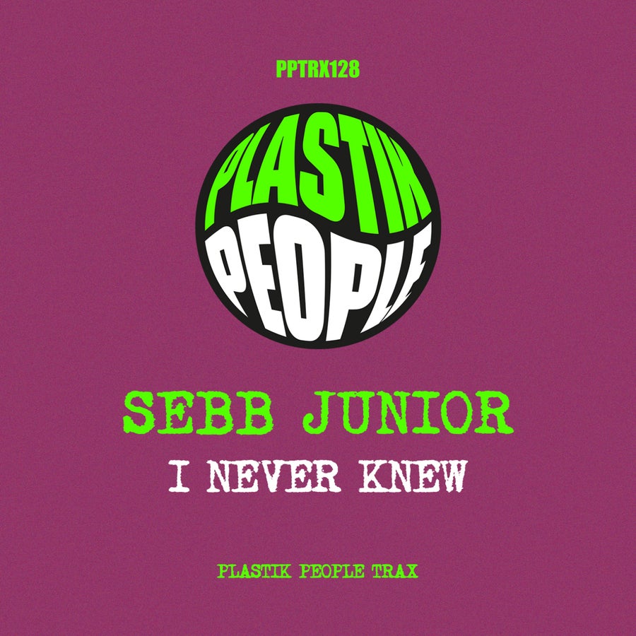 image cover: Sebb Junior - I Never Knew on Plastik People Digital