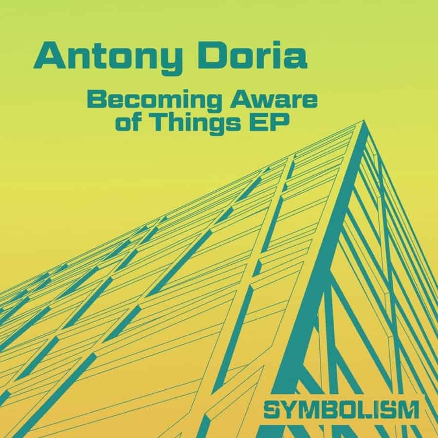 image cover: Becoming Aware of Things EP by Antony Doria on Symbolism