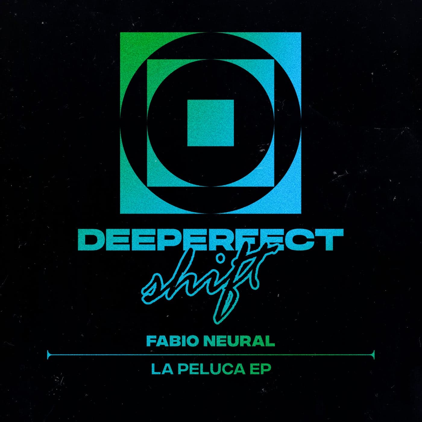 image cover: La Peluca EP by Fabio Neural on Deeperfect Shift