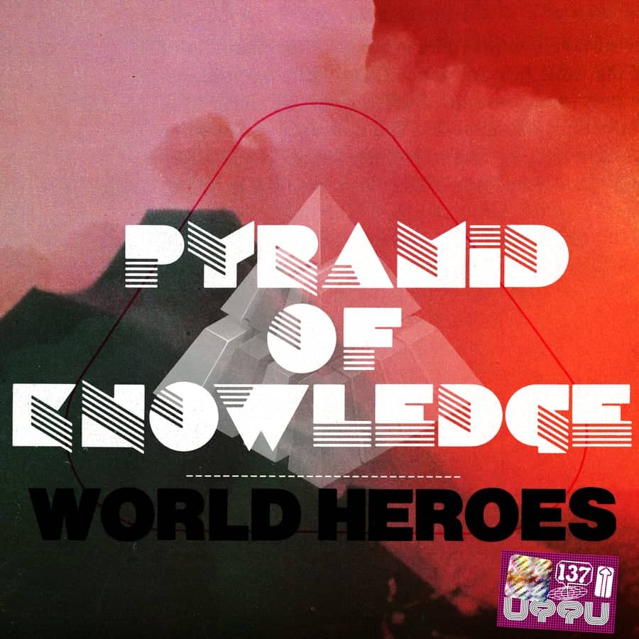 image cover: World Heroes EP by Pyramid of Knowledge on Unknown To The Unknown