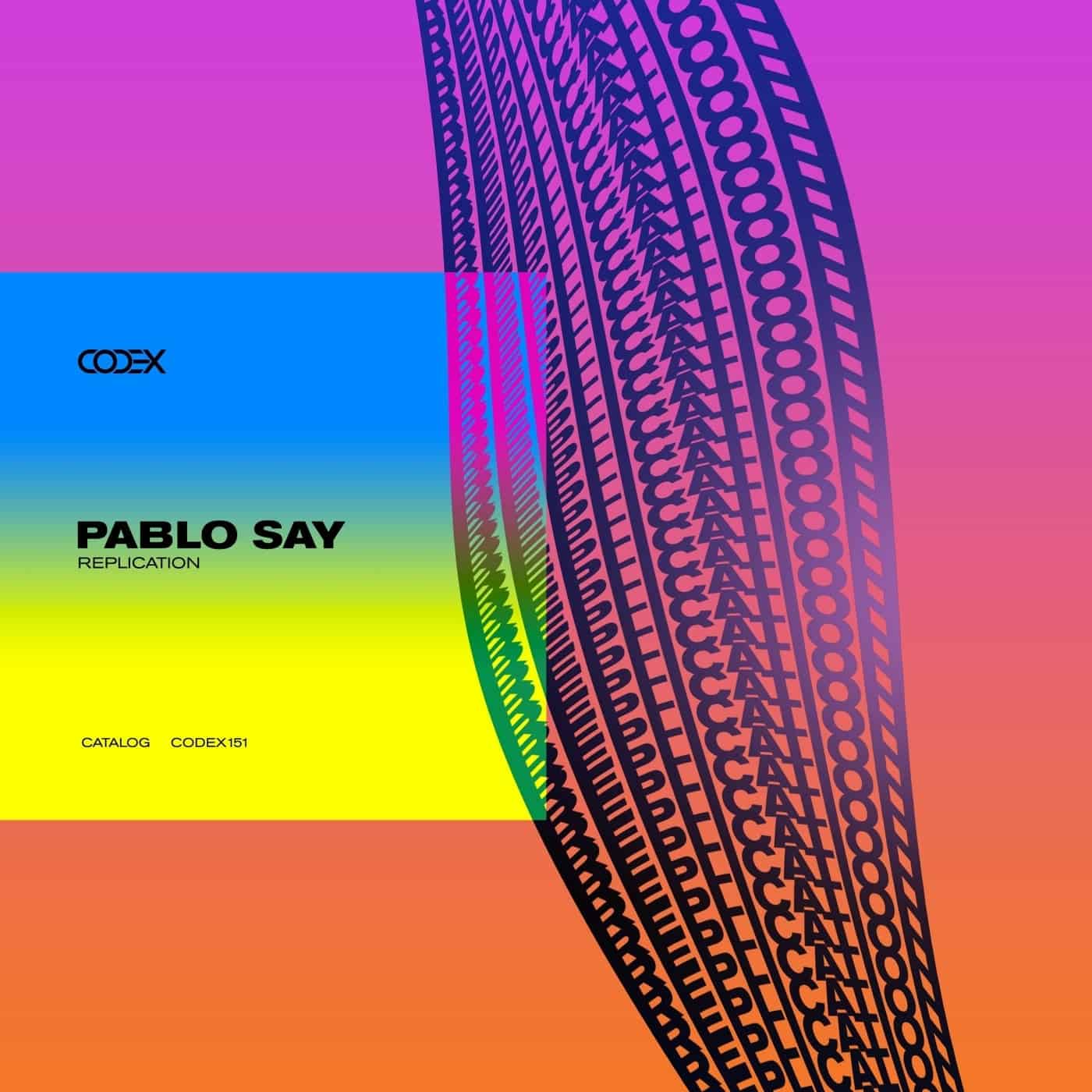 image cover: Pablo Say - Replication on Codex Recordings