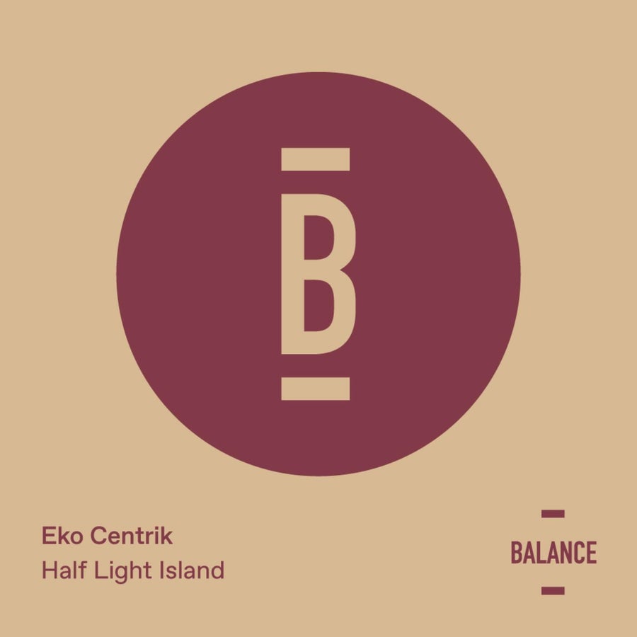image cover: Eko Centrik - Half Light Island on Balance Music