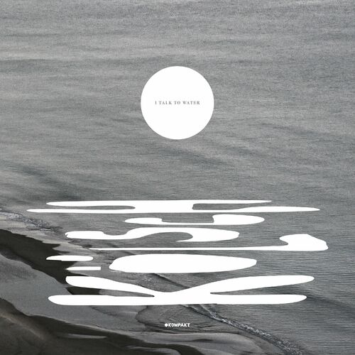 image cover: Kölsch - I Talk To Water on Kompakt