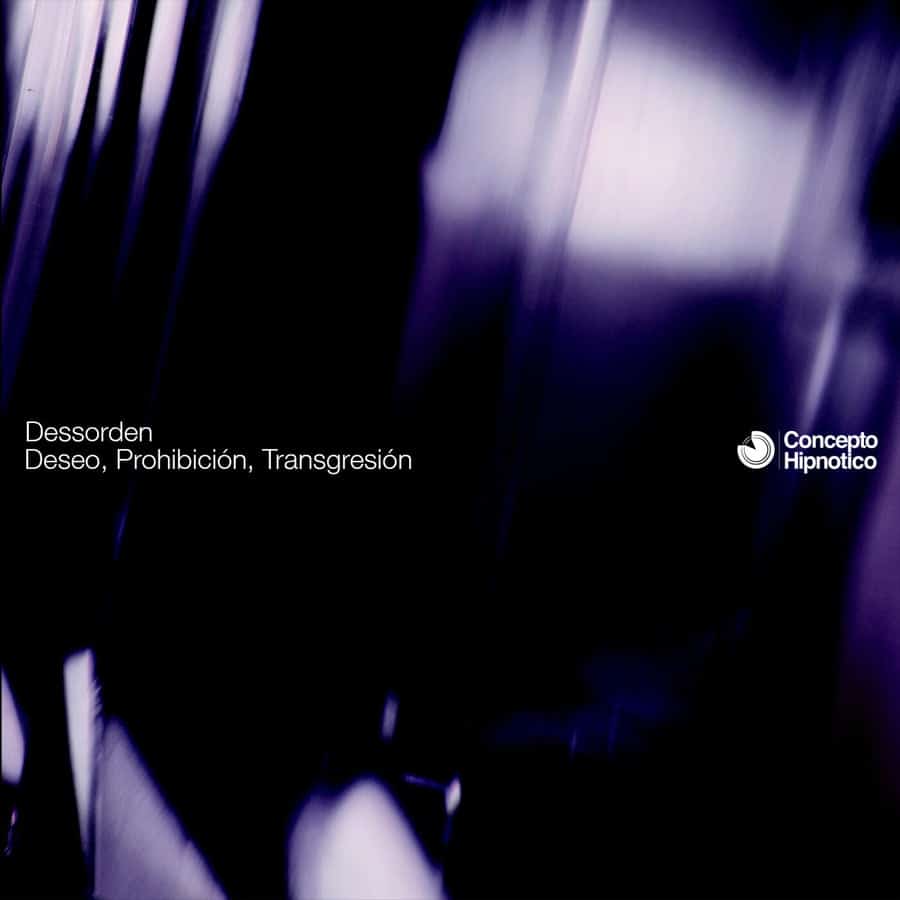 image cover: Dessorden - Deseo, Prohibicion, Transgresion on Concepto Hipnotico