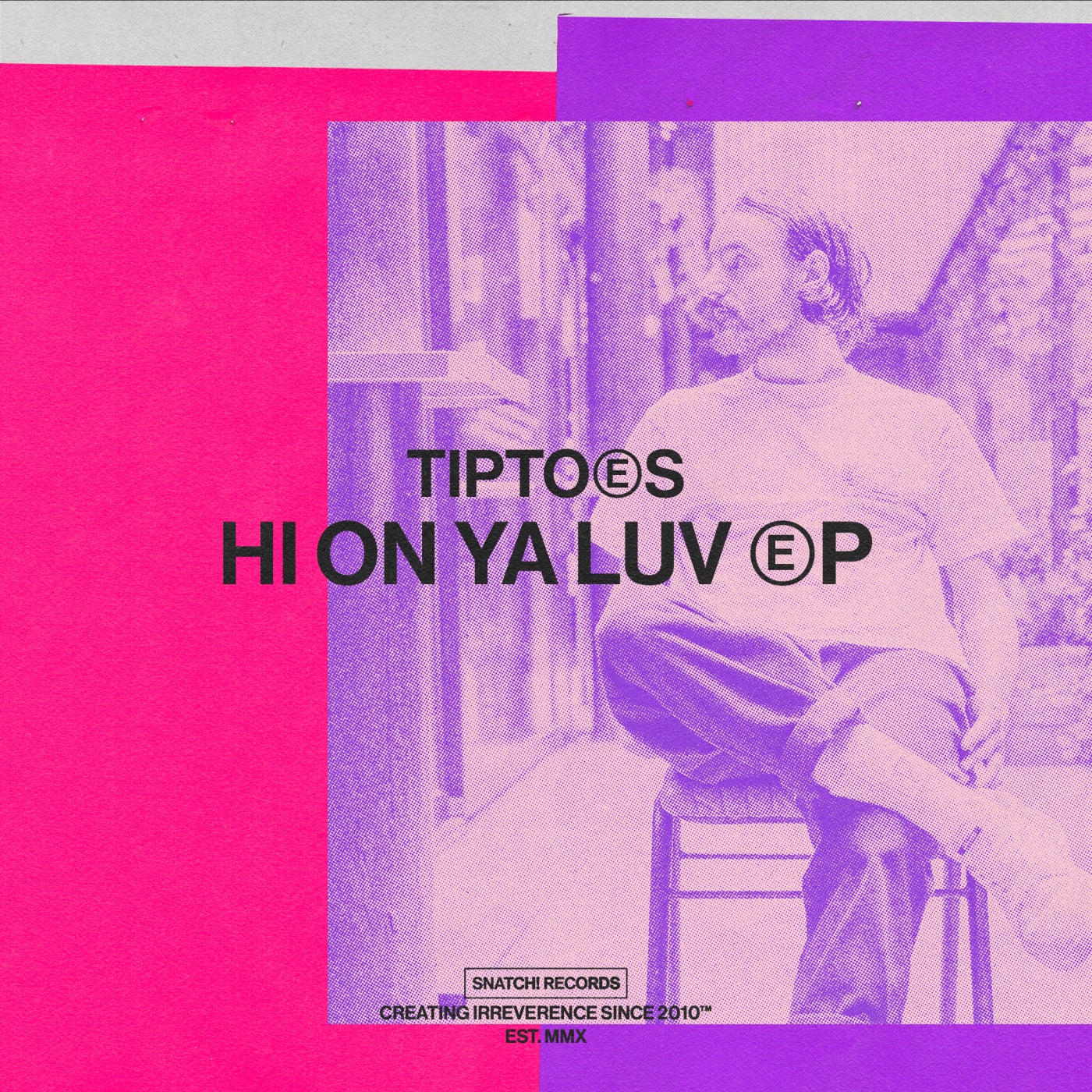 image cover: Tiptoes - Hi On Ya Luv EP on Snatch! Records
