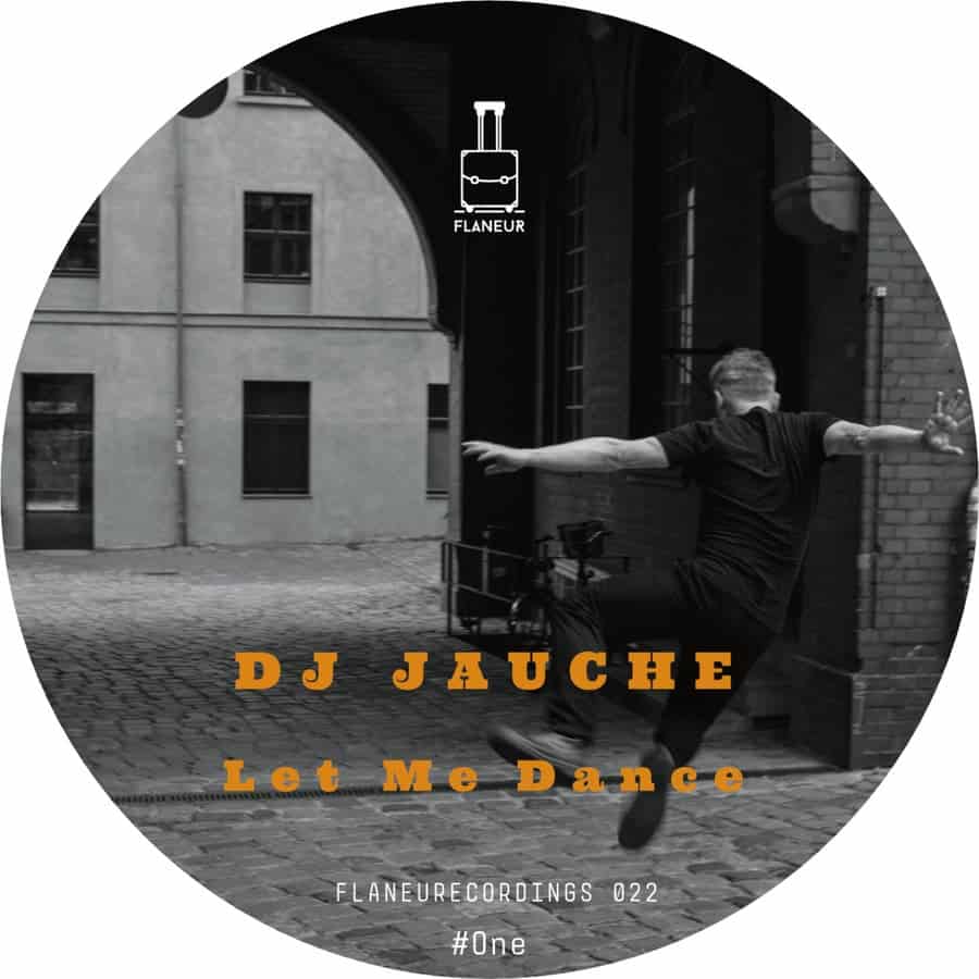image cover: DJ Jauche - Let Me Dance #1 on Flaneurecordings