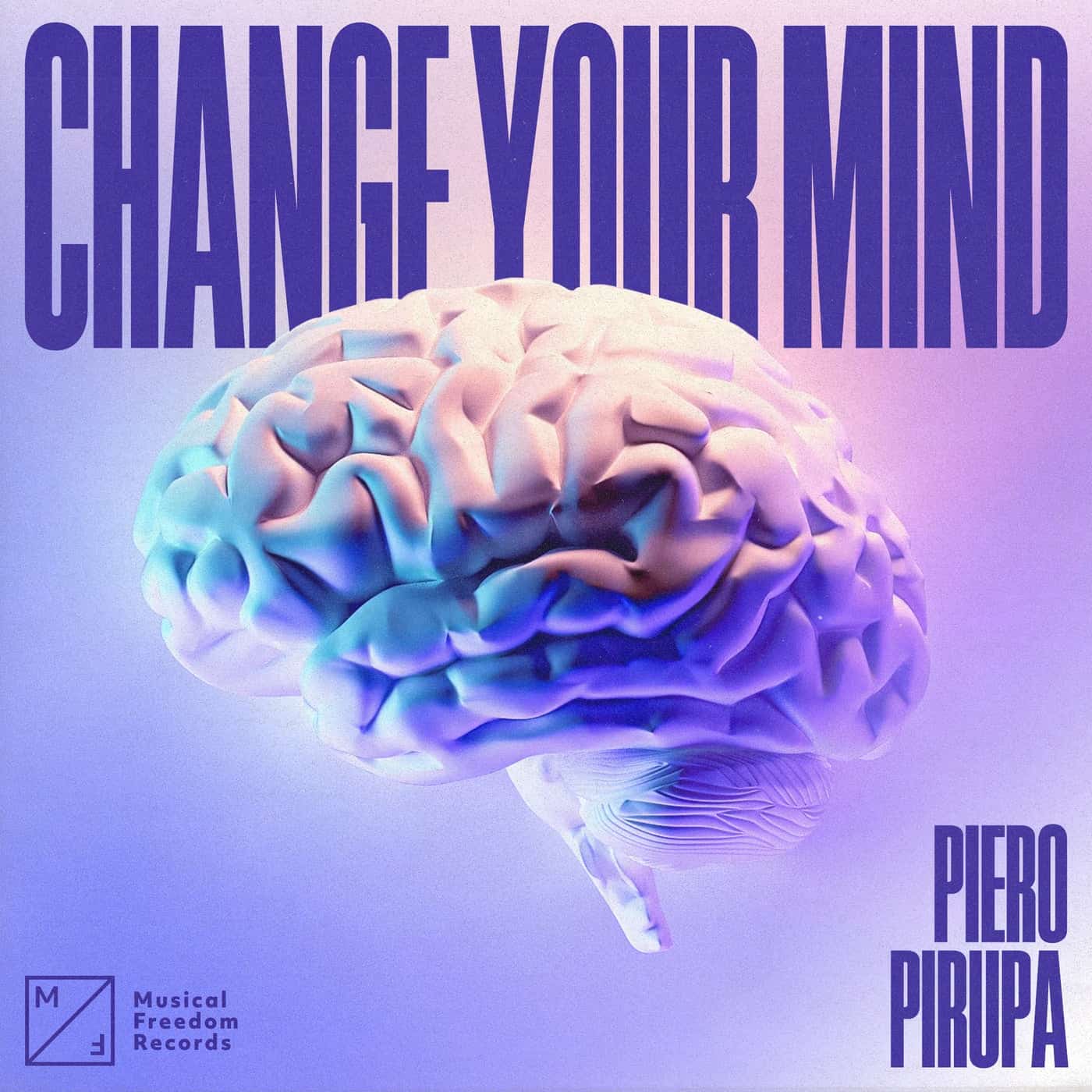 image cover: Piero Pirupa - Change Your Mind (Extended Mix) on Musical Freedom