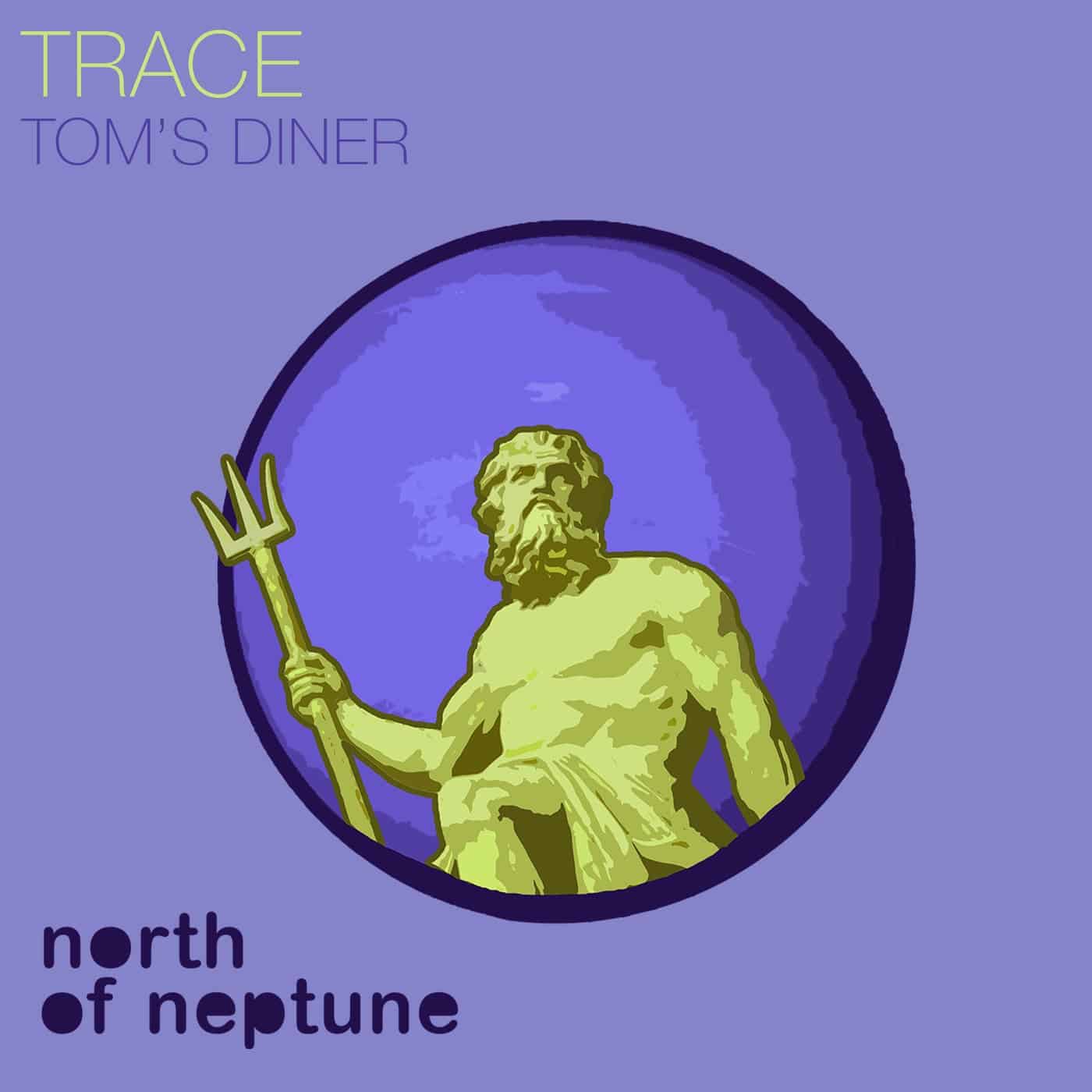 image cover: Trace (UZ) - Tom's Diner on North of Neptune