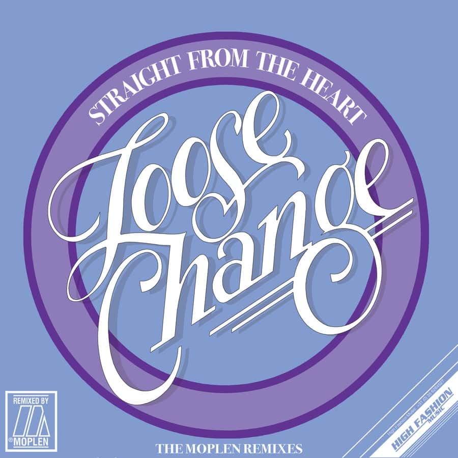image cover: Loose Change - Straight From The Heart (Moplen Remix) on High Fashion Music