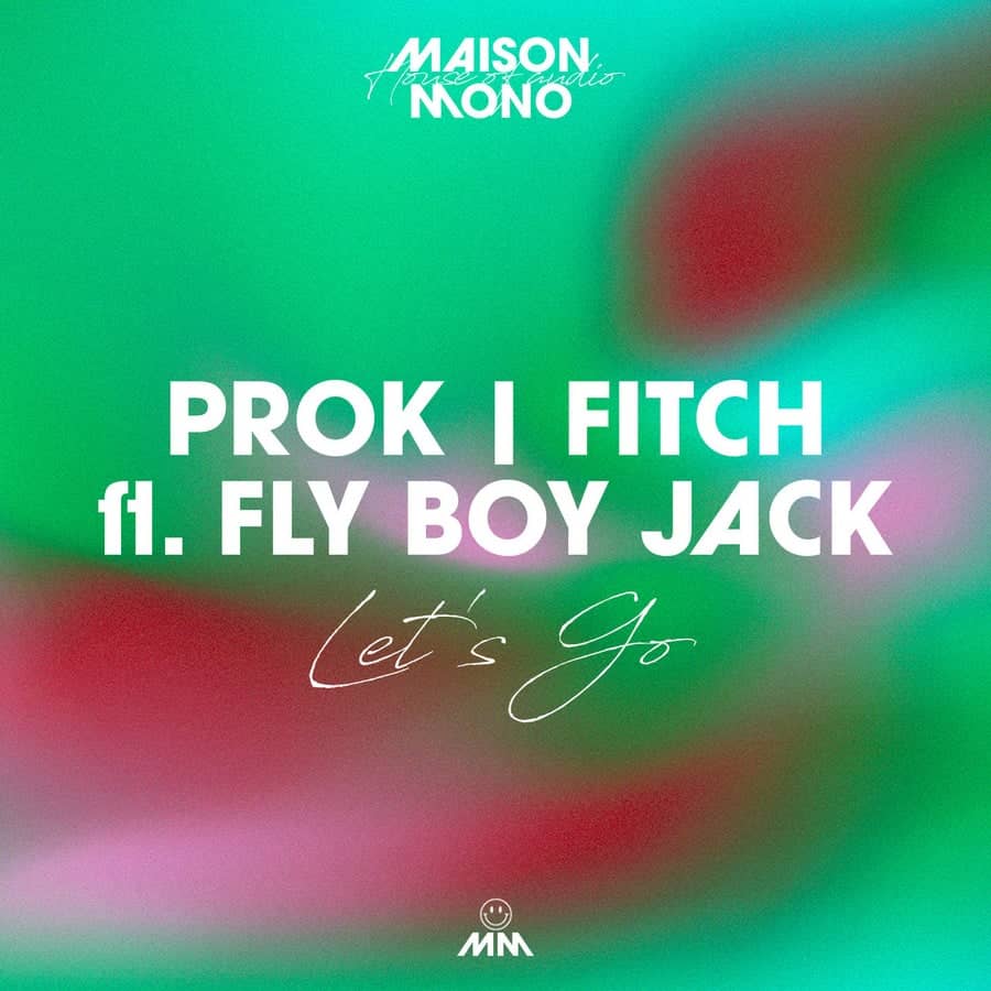 image cover: Prok & Fitch - Let's Go on Maison Mono