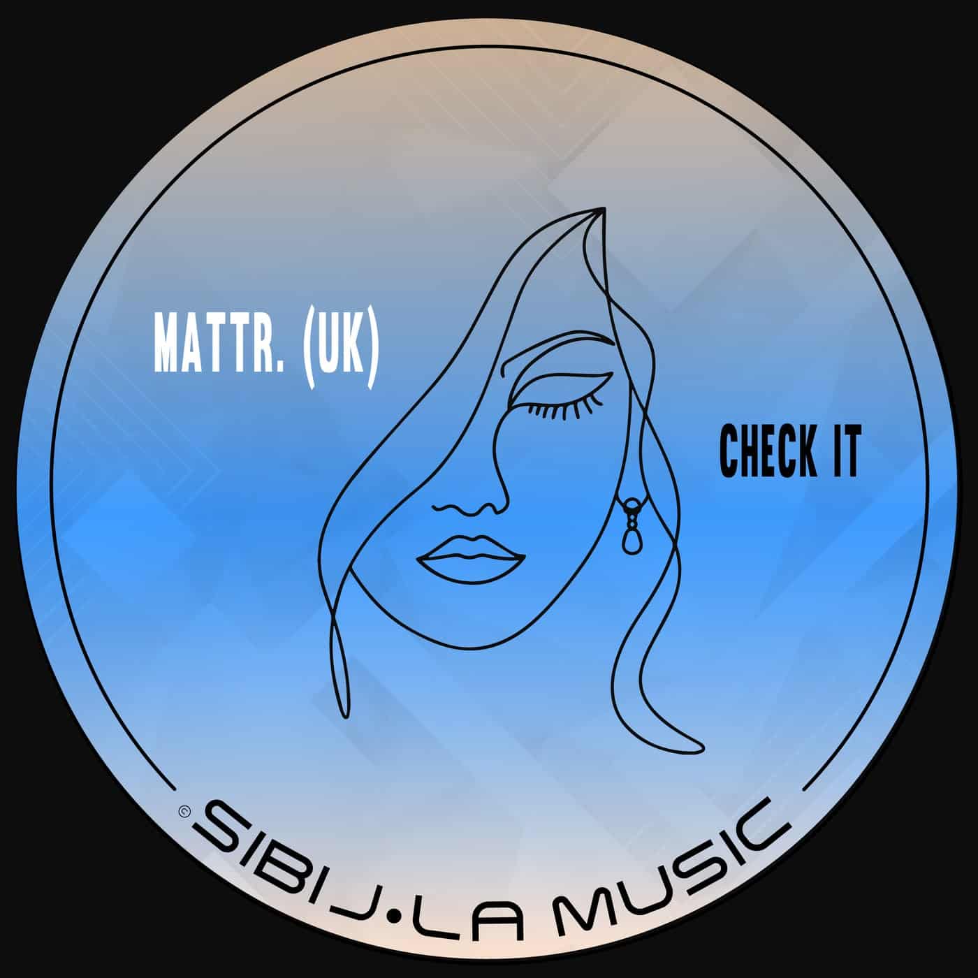 image cover: Mattr. (UK) - Check it on Sibil-la Music