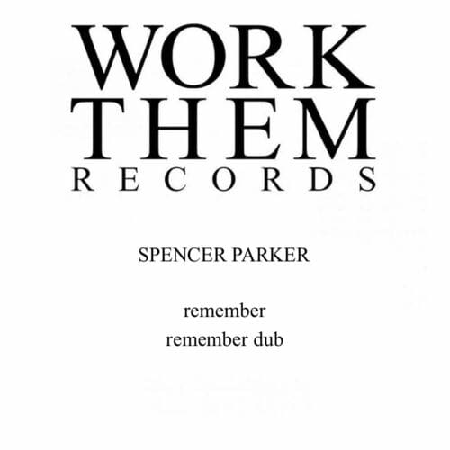image cover: Spencer Parker - Remember on Work Them Records