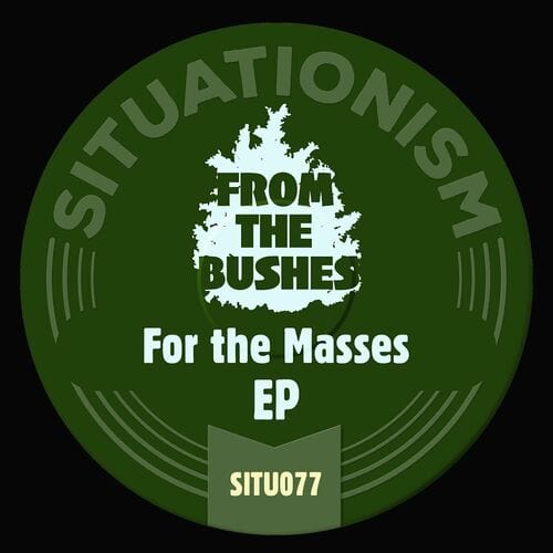 image cover: From the Bushes - For the Masses - EP on Situationism