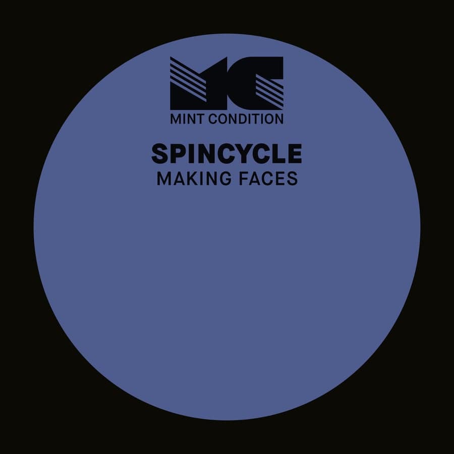 image cover: Spincycle - Making Faces on Mint Condition Records
