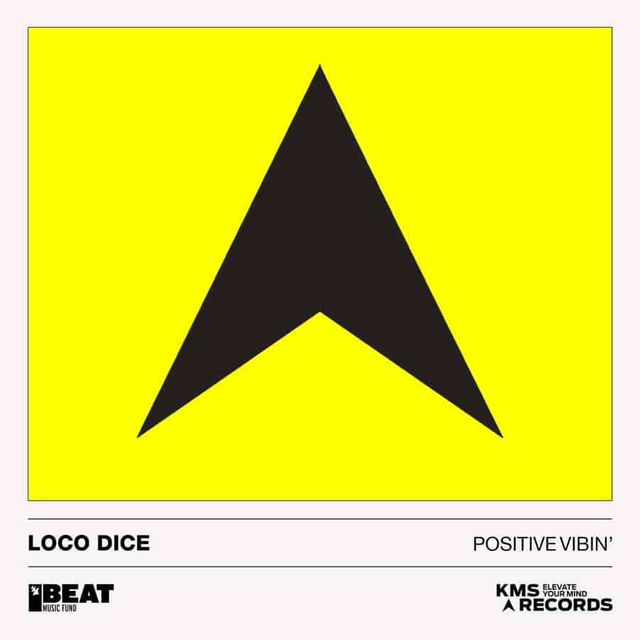 image cover: Loco Dice - Positive Vibin' on KMS Records (BEAT Music Fund)