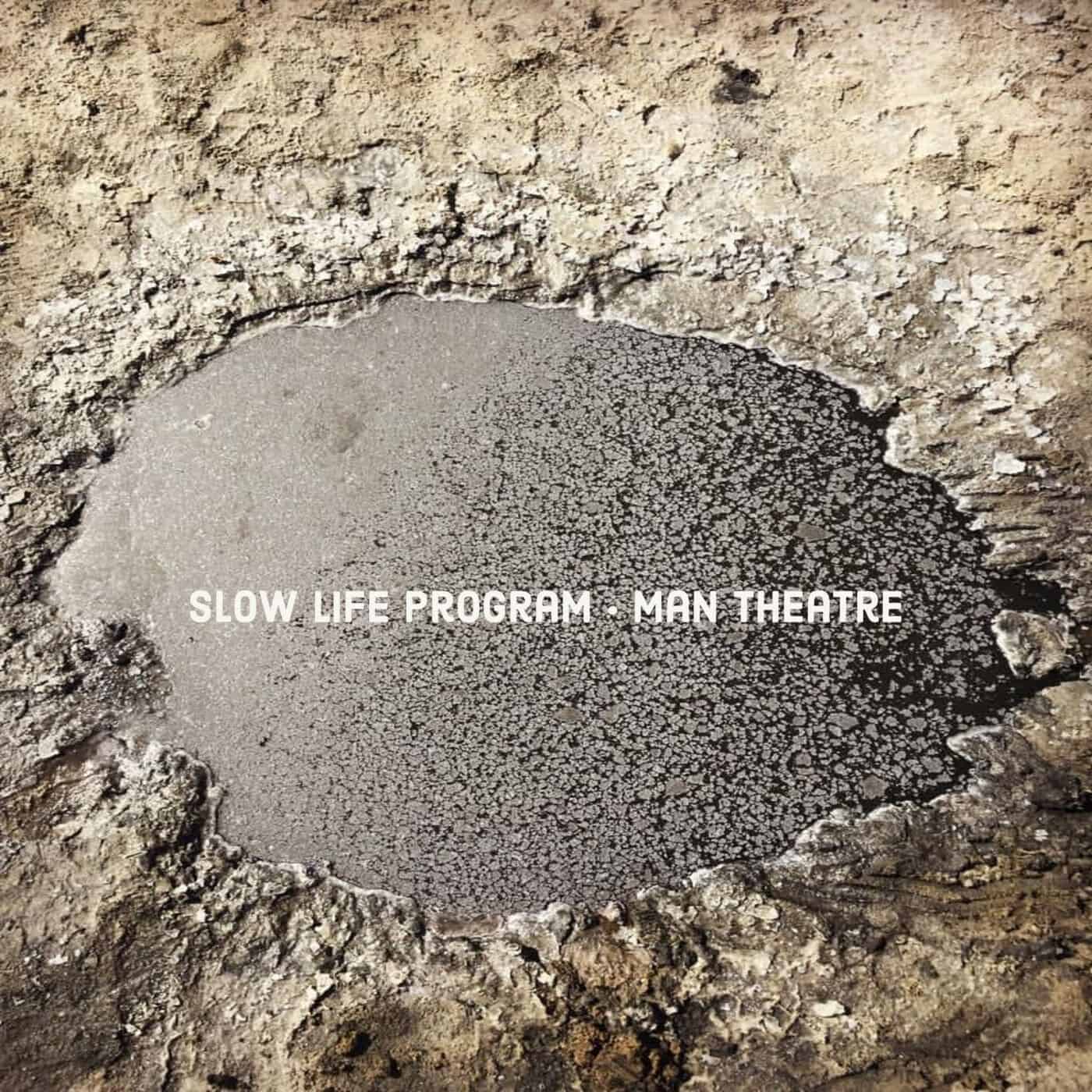 image cover: Slow Life Program - Man Theatre on SUB AMP