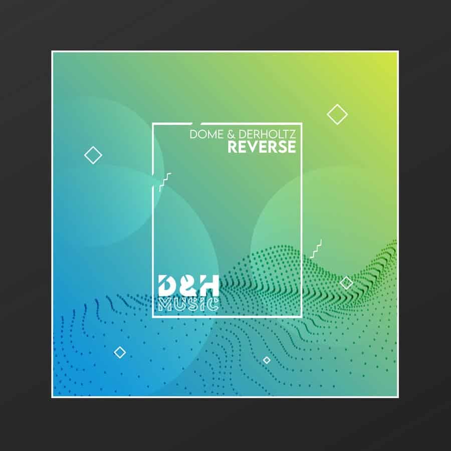 image cover: Dome & Der Holtz - Reverse on D & H Music