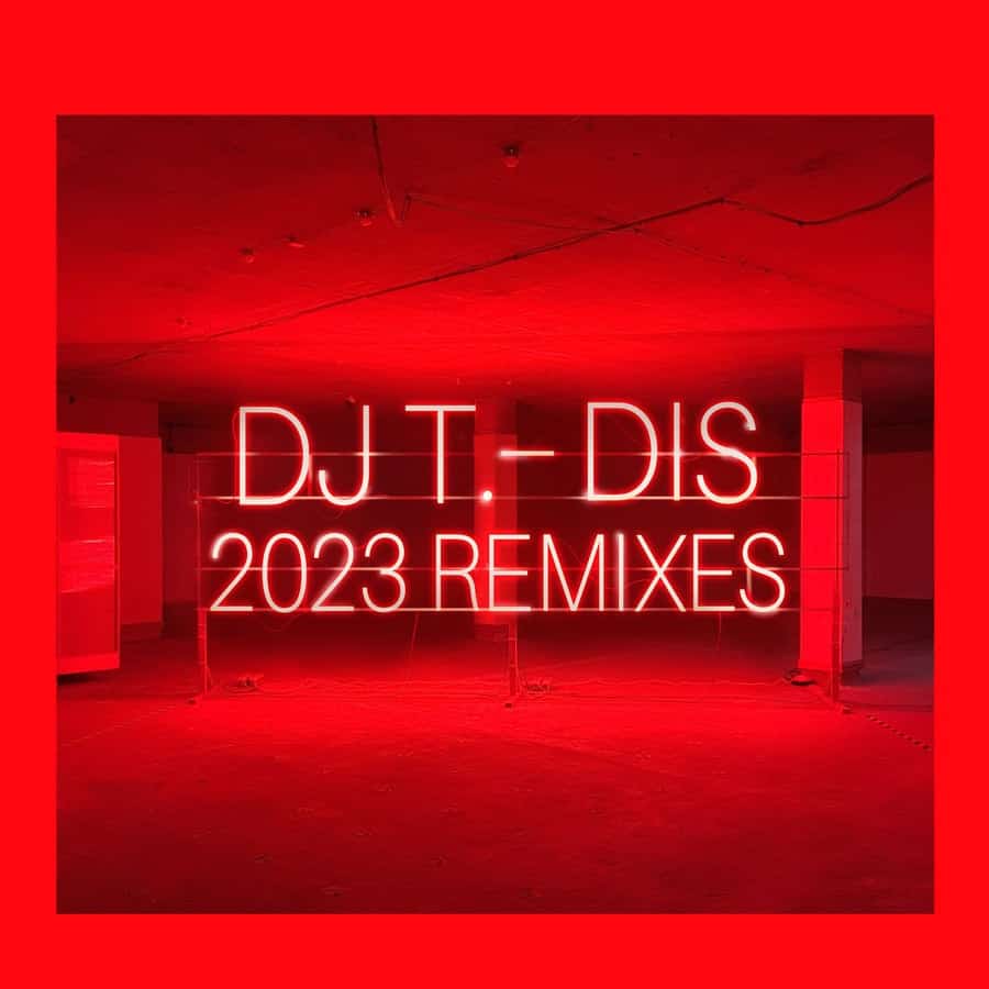image cover: DJ T. - Dis (2023 Remixes) on Get Physical Music