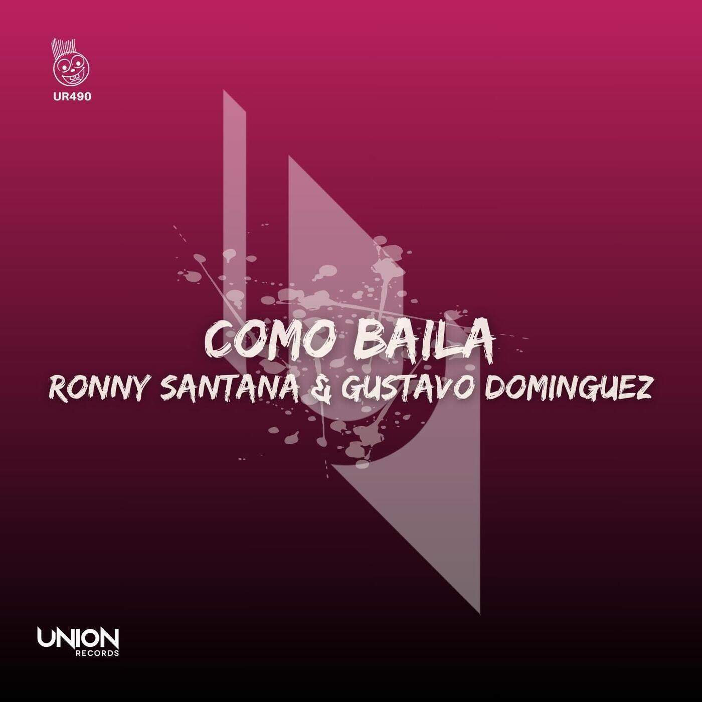 image cover: Ronny Santana, Gustavo Dominguez - Como Baila on UNION RECORDS (IT)