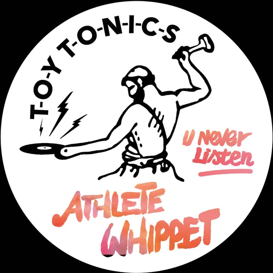 image cover: Athlete Whippet - U Never Listen on Toy Tonics