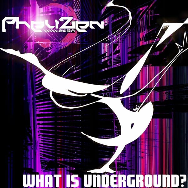 image cover: PheuZen - What Is Underground? on Alien Breakdance