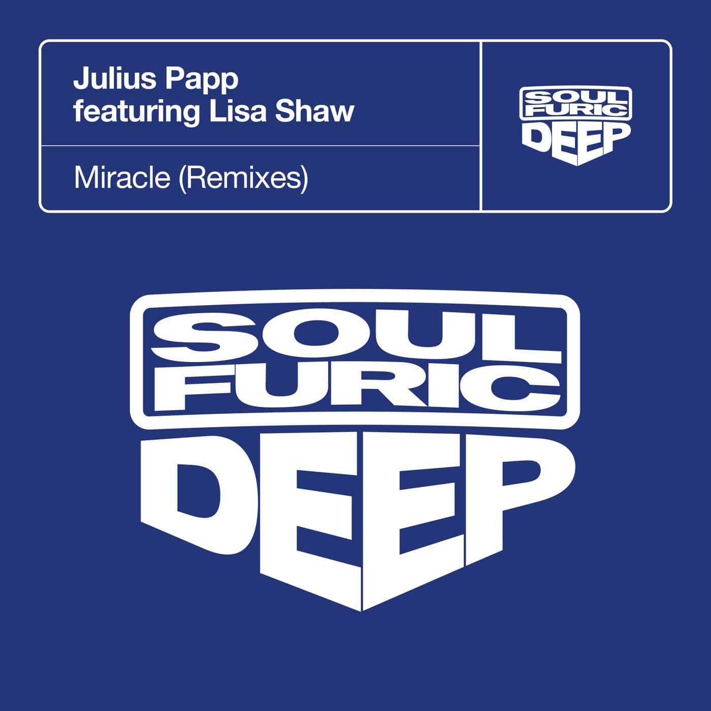 image cover: Julius Papp & Lisa Shaw - Miracle - Remixes on Soulfuric Deep