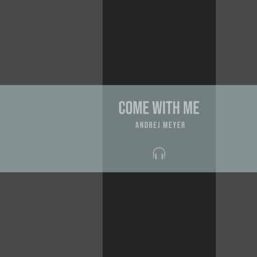 image cover: Andrej Meyer - Come with Me on Music Advisor Recordings