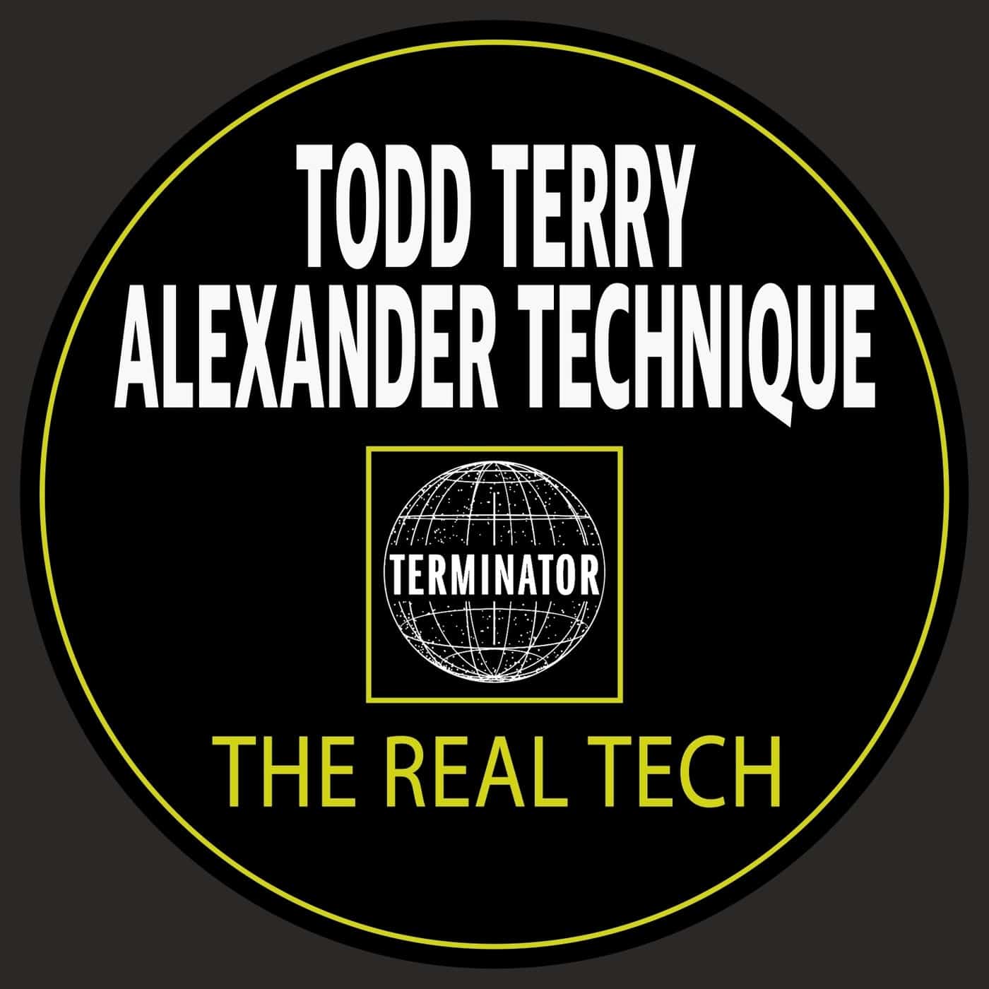 image cover: Todd Terry, Alexander Technique - The Real Tech on Terminator Records