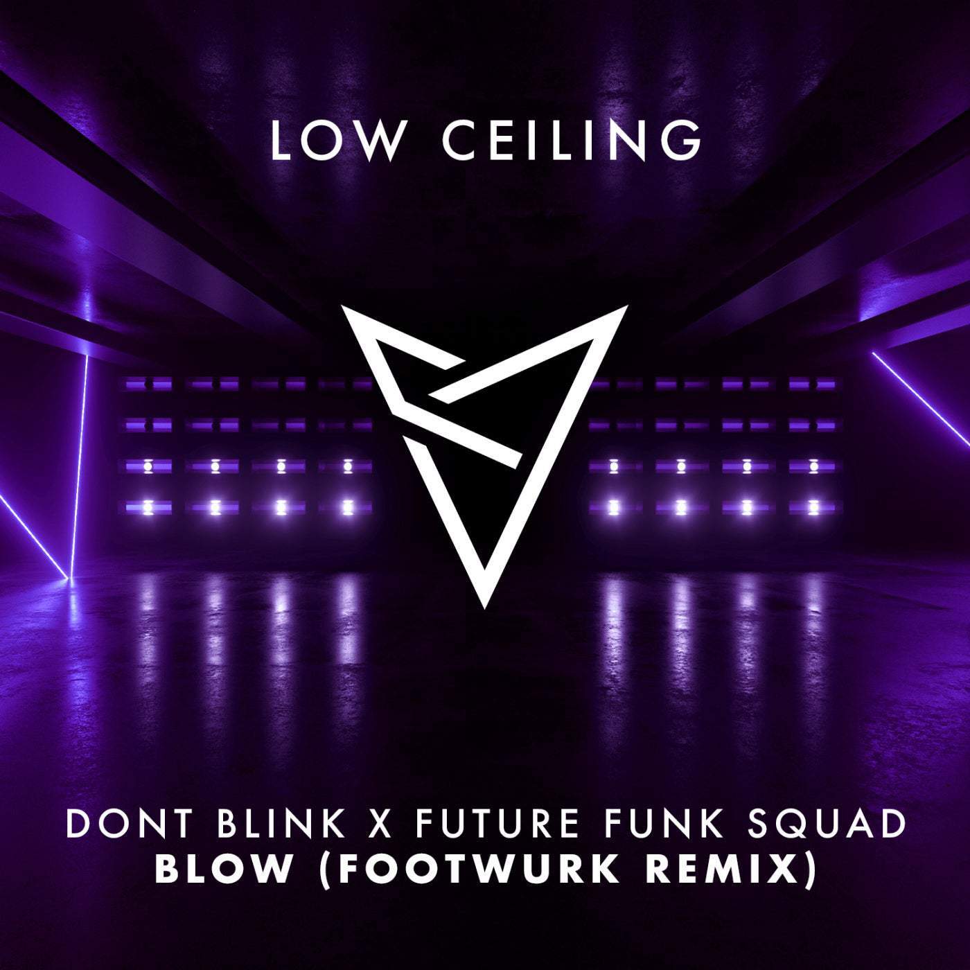 image cover: Future Funk Squad, DONT BLINK - BLOW (FOOTWURK Remix) on LOW CEILING