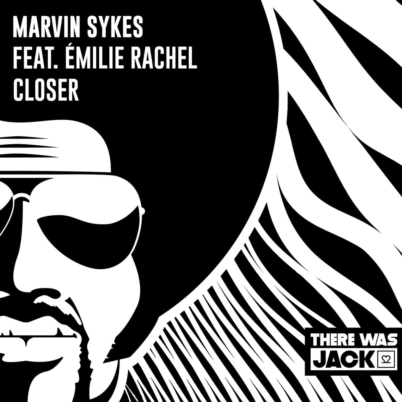 image cover: Marvin Sykes, Émilie Rachel - Closer (Extended Mix) on There Was Jack