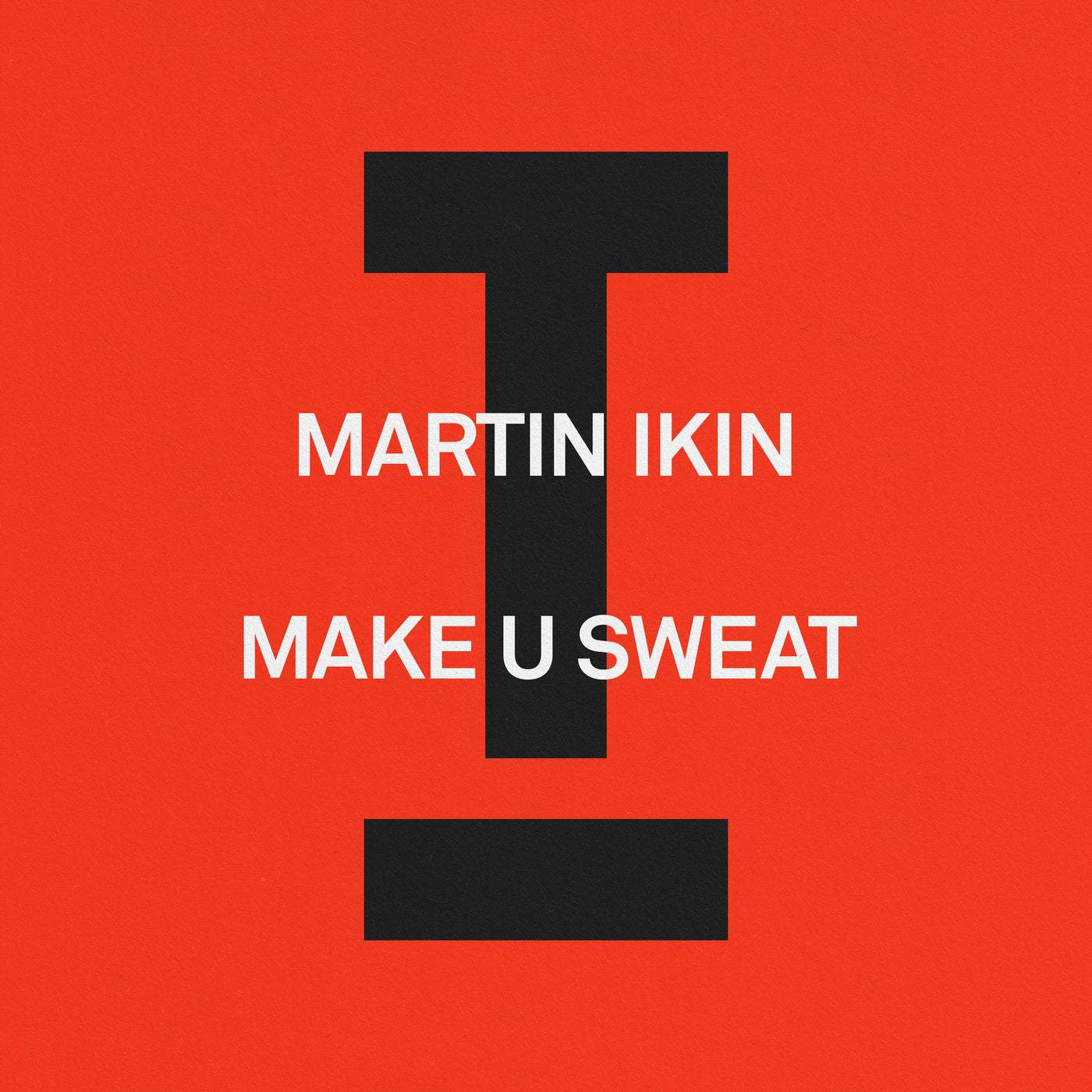 image cover: Martin Ikin - Make U Sweat on Toolroom
