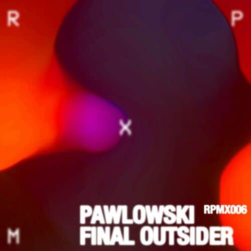 image cover: Pawlowski - Final Outsider EP on KNTXT