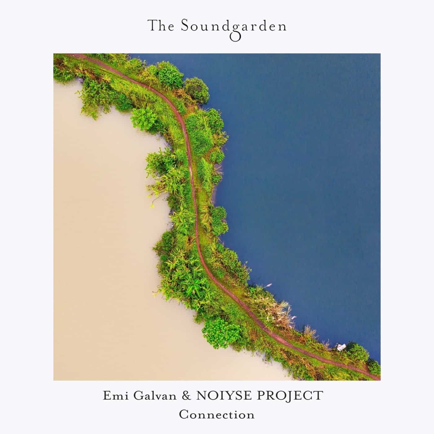 image cover: Emi Galvan, NOIYSE PROJECT - Connection on The Soundgarden