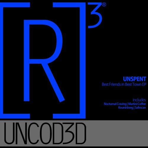 image cover: Unspent - Best Friends in Best Town EP on [R]3volution Uncod3d