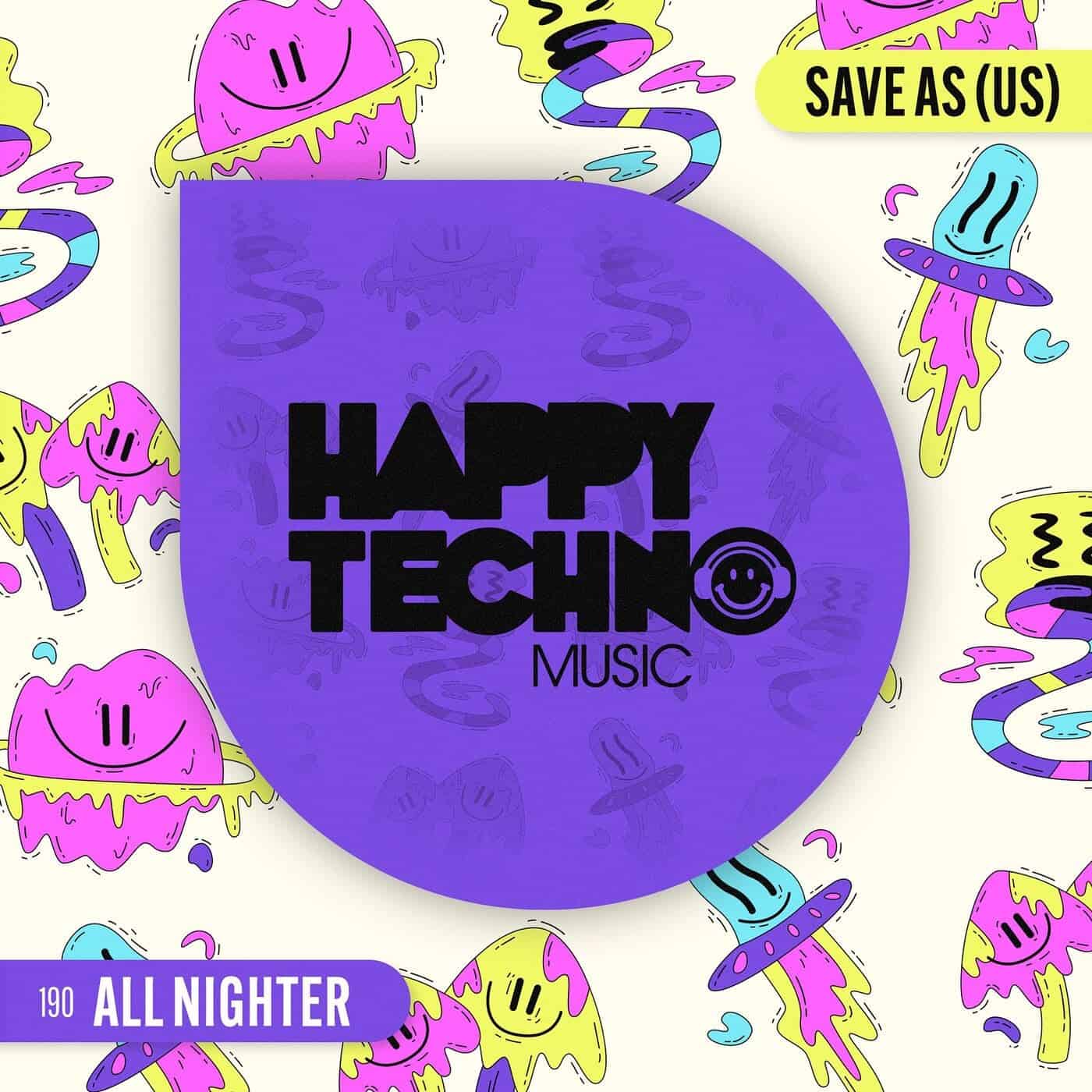 image cover: Save As (US) - All Nighter on Happy Techno Music
