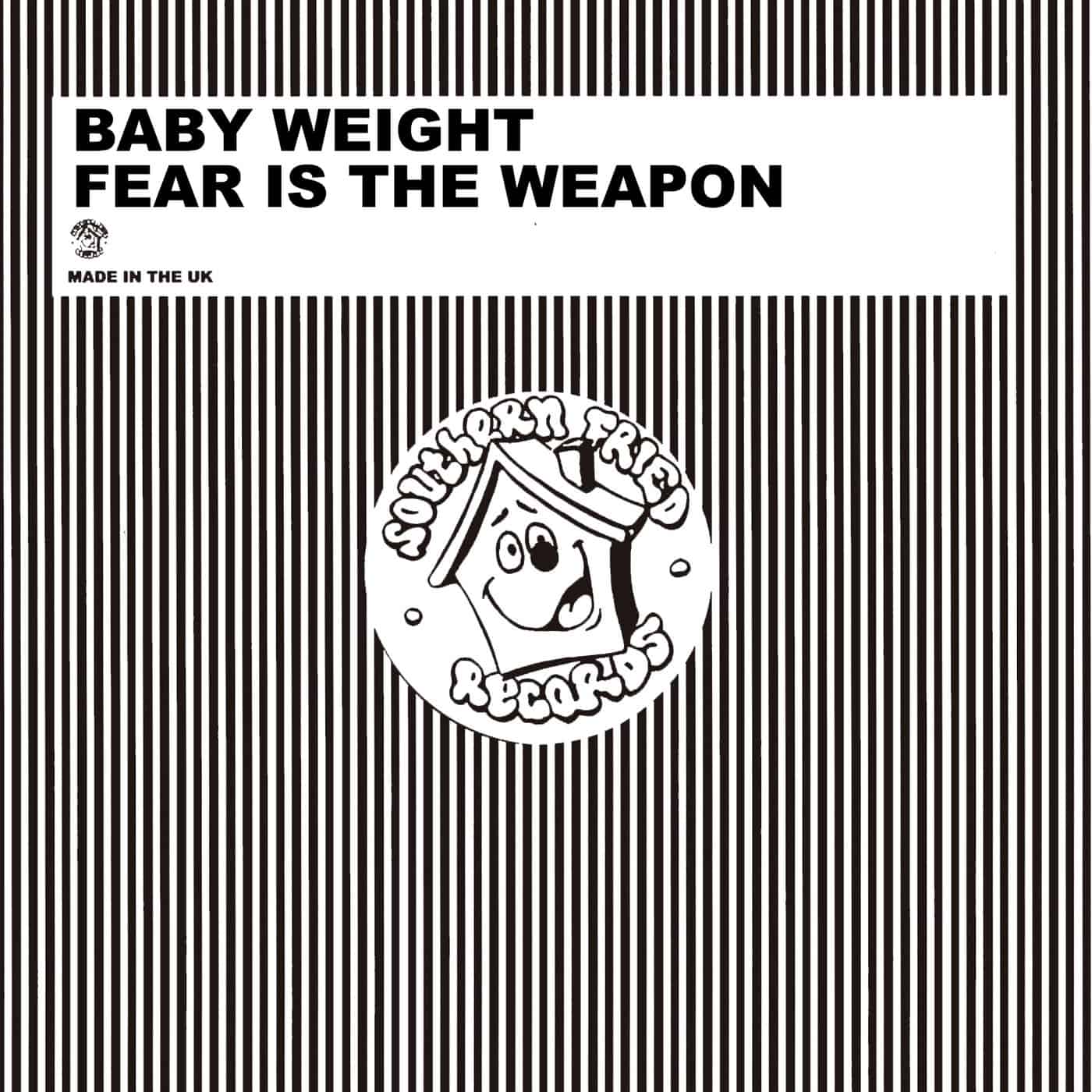 image cover: Baby Weight - Fear is the Weapon on Southern Fried Records