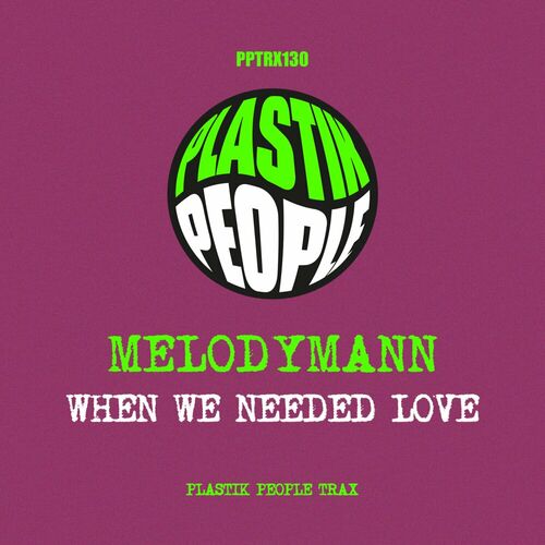 image cover: Melodymann - When we needed love on Plastik People Digital